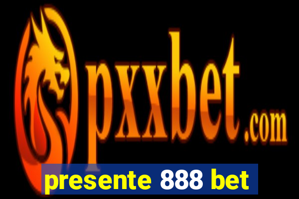 presente 888 bet